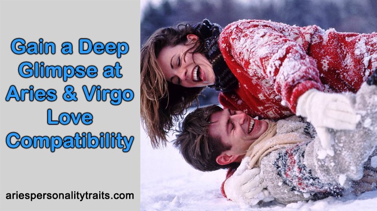 Gain a Deep Glimpse at Aries and Virgo Love Compatibility